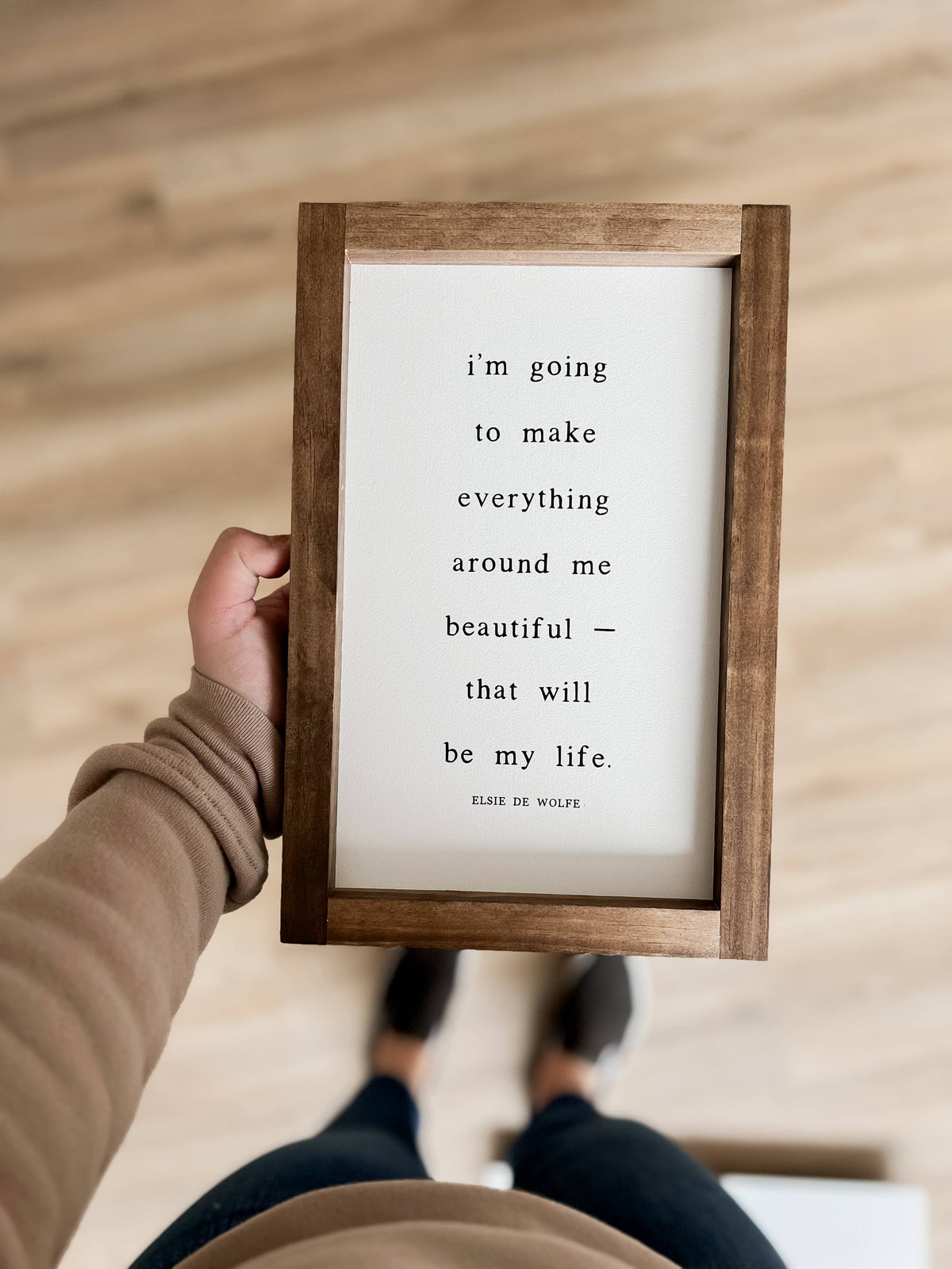 I'm Going to Make Everything Around Me Beautiful | Wall Art: White / Light Oak / 8x12"