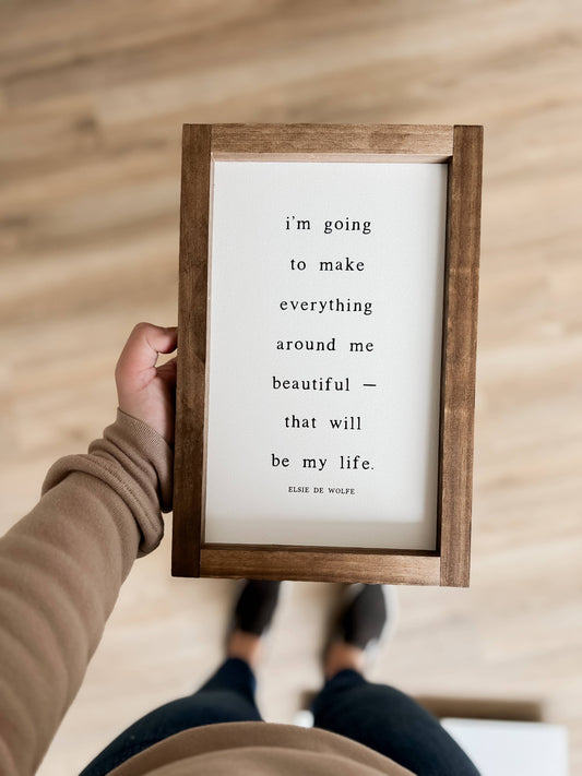 I'm Going to Make Everything Around Me Beautiful | Wall Art: White / Light Oak / 8x12"